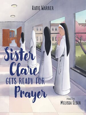 cover image of Sister Clare Gets Ready for Prayer